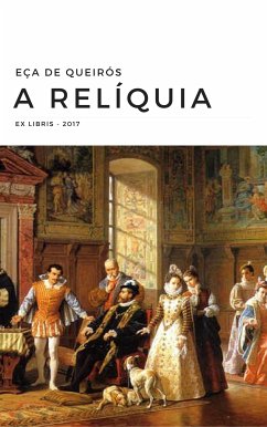 A Relíquia (eBook, ePUB) - De Queirós, Eça
