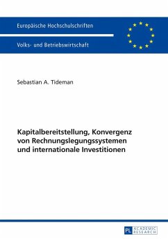 Kapitalbereitstellung, Konvergenz von Rechnungslegungssystemen und internationale Investitionen - Tideman, Sebastian A.