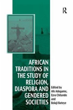 African Traditions in the Study of Religion, Diaspora and Gendered Societies - Chitando, Ezra