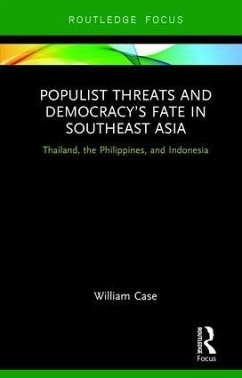 Populist Threats and Democracy's Fate in Southeast Asia - Case, William