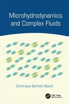 Microhydrodynamics and Complex Fluids - Barthes-Biesel, Dominique