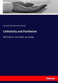 Catholicity and Pantheism - De Concilio, Januarius Vincent