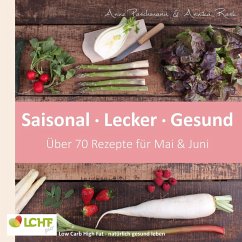 LCHF pur: Saisonal. Lecker. Gesund - Mai & Juni - Paschmann, Anne;Rask, Annika