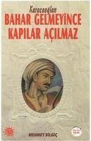 Bahar Gelmeyince Kapilar Acilmaz - Bilgic, Mehmet