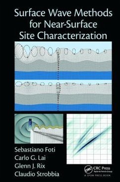 Surface Wave Methods for Near-Surface Site Characterization - Foti, Sebastiano; Lai, Carlo; Rix, Glenn J; Strobbia, Claudio