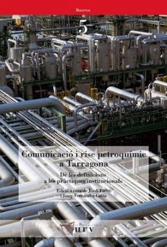 Comunicació i risc petroquímic a Tarragona : de les definicions a les pràctiques institucionals