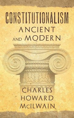 Constitutionalism Ancient and Modern (1940) - Mcilwain, Charles Howard