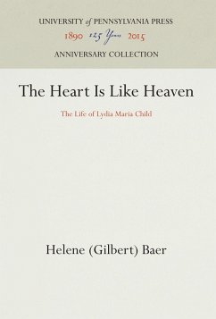 The Heart Is Like Heaven - Baer, Helene (Gilbert)