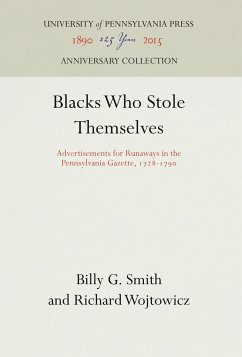 Blacks Who Stole Themselves - Smith, Billy G.;Wojtowicz, Richard