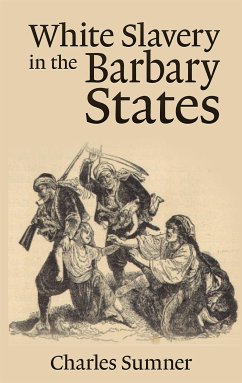 White Slavery in the Barbary States (eBook, ePUB) - Sumner, Charles