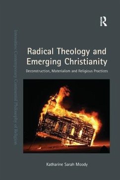 Radical Theology and Emerging Christianity - Moody, Katharine Sarah