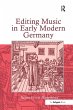 Editing Music in Early Modern Germany - Bild 1