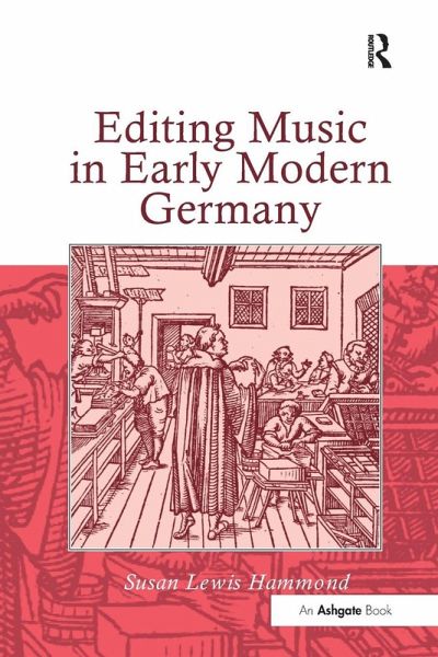 Editing Music in Early Modern Germany Editing Music in Early Modern Germany