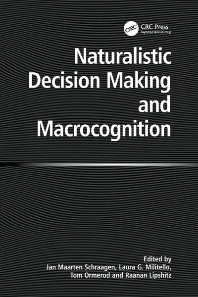 Naturalistic Decision Making and Macrocognition Naturalistic Decision Making and Macrocognition