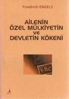 Ailenin Özel Mülkiyetin Ve Devletin Kökeni - Engels, Friedrich