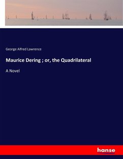 Maurice Dering ; or, the Quadrilateral