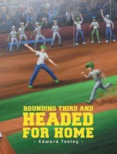 Rounding Third and Headed for Home - Tooley, Edward