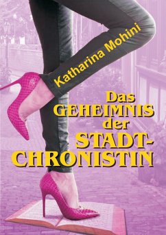 Das Geheimnis der Stadtchronistin - Mohini, Katharina