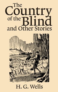 The Country of the Blind, and Other Stories (eBook, ePUB) - G. Wells, H.