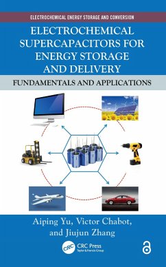 Electrochemical Supercapacitors for Energy Storage and Delivery - Yu, Aiping; Chabot, Victor; Zhang, Jiujun