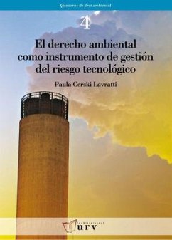 El derecho ambiental como instrumento de gestión del riesgo tecnológico - Cerski Lavratti, Paula