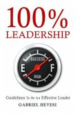 100% Leadership: Guidelines for Successful Leaders