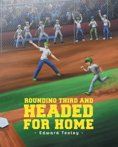 Rounding Third and Headed for Home - Tooley, Edward