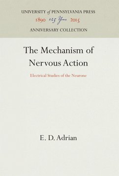 The Mechanism of Nervous Action - Adrian, E. D.