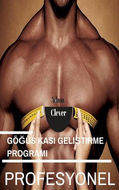 Göğüs Kası Geliştirme Programı (eBook, ePUB) - Clever, Fitness Hoca, Adam