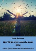 Two Birds never sing the same Song (eBook, ePUB)