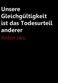 Cover Unsere Gleichgültigkeit ist das Todesurteil anderer (eBook, ePUB)