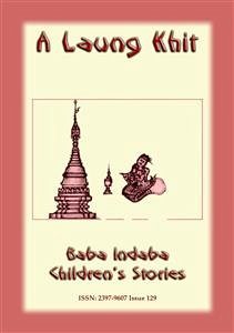 A LAUNG KHIT - A Shan, Burmese Children&quote;s Story (eBook, ePUB)