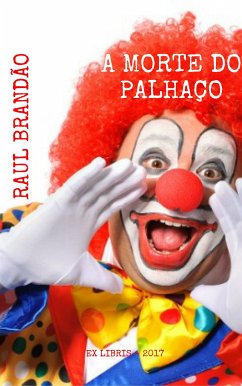 A Morte do Palhaço (eBook, ePUB) - Brandão, Raul