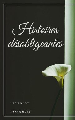 Histoires désobligeantes (eBook, ePUB) - Bloy, Léon