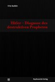 Hitler- Diagnose des destruktiven Propheten (eBook, PDF)