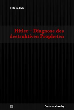 Hitler- Diagnose des destruktiven Propheten (eBook, PDF) - Redlich, Fritz