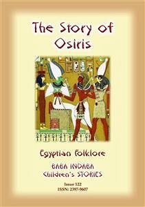THE STORY OF OSIRIS - An Ancient Egyptian Children&quote;s Story (eBook, ePUB)