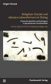 Religiöser Glaube und säkulare Lebensformen im Dialog (eBook, PDF)