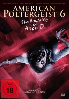 American Poltergeist 6 - The Haunting of Alice D. - Reidinger,Juan/Hammond,Josh/Massey,Aaron