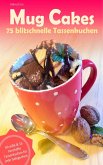 Mug Cakes - 75 blitzschnelle Tassenkuchen (eBook, ePUB)