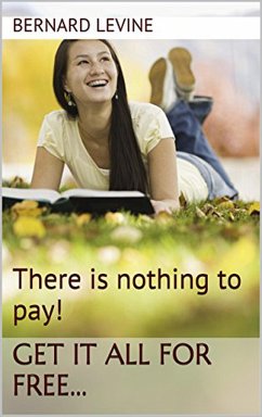 There is Nothing to Pay! Get It All for Free... (eBook, ePUB) - Levine, Bernard