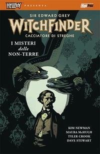 Mchugh, M: I misteri delle non-terre. Hellboy presenta Witch - Newman, Kim; Mchugh, Maura; Crook, Tyler; Stewart, Dave