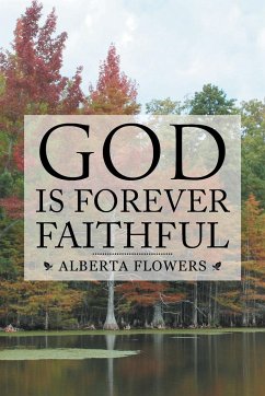 God Is Forever Faithful - Flowers, Alberta