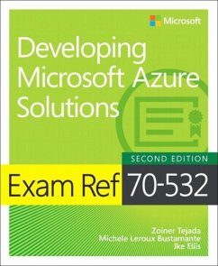 Exam Ref 70-532 Developing Microsoft Azure Solutions - Tejada, Zoiner; Bustamante, Michele; Ellis, Ike