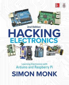 Hacking Electronics: Learning Electronics with Arduino and Raspberry Pi, Second Edition - Monk, Simon