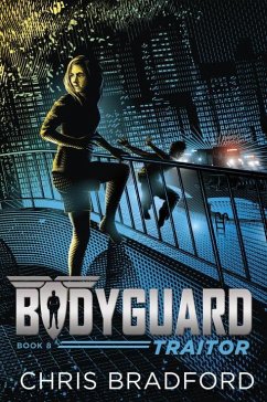 Bodyguard: Traitor (Book 8) - Bradford, Chris