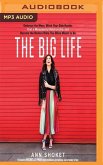 The Big Life: Embrace the Mess, Work Your Side Hustle, Find a Monumental Relationship, and Become the Badass Babe You Were Meant to