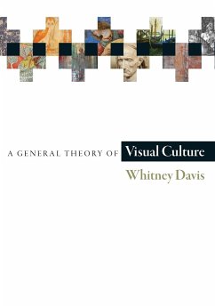 A General Theory of Visual Culture - Davis, Whitney