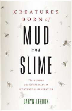 Creatures Born of Mud and Slime - Lehoux, Daryn