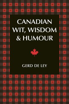 Canadian Wit, Wisdom & Humour - De Ley, Gerd